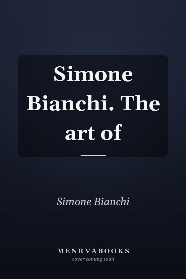 Simone Bianchi. The art of