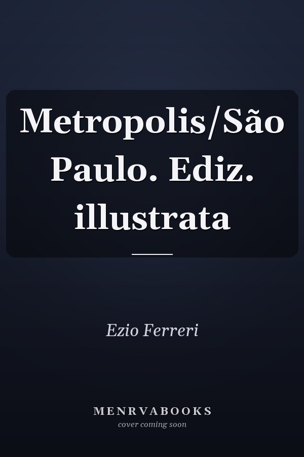 Metropolis/São Paulo. Ediz. illustrata