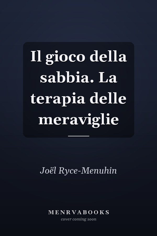Il gioco della sabbia. La terapia delle meraviglie