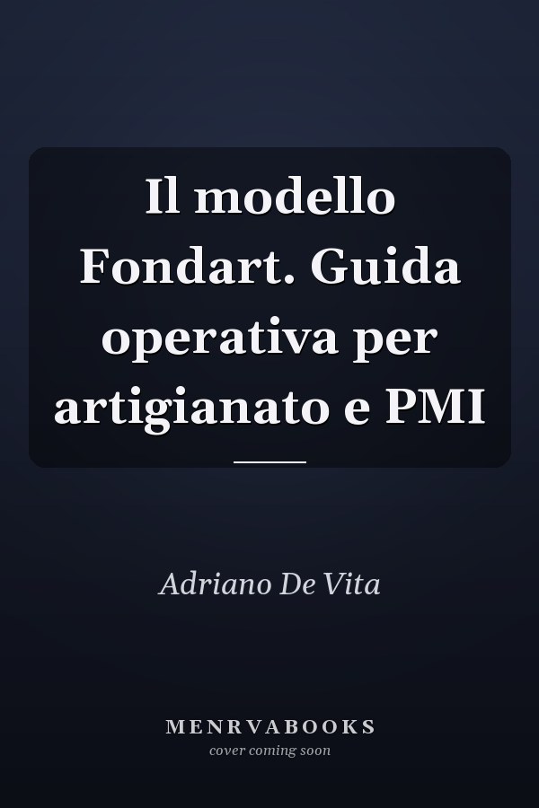 Il modello Fondart. Guida operativa per artigianato e PMI