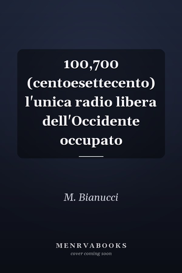 100,700 (centoesettecento) l'unica radio libera dell'Occidente occupato