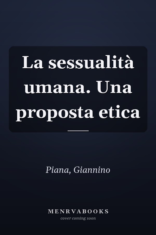 La sessualità umana. Una proposta etica