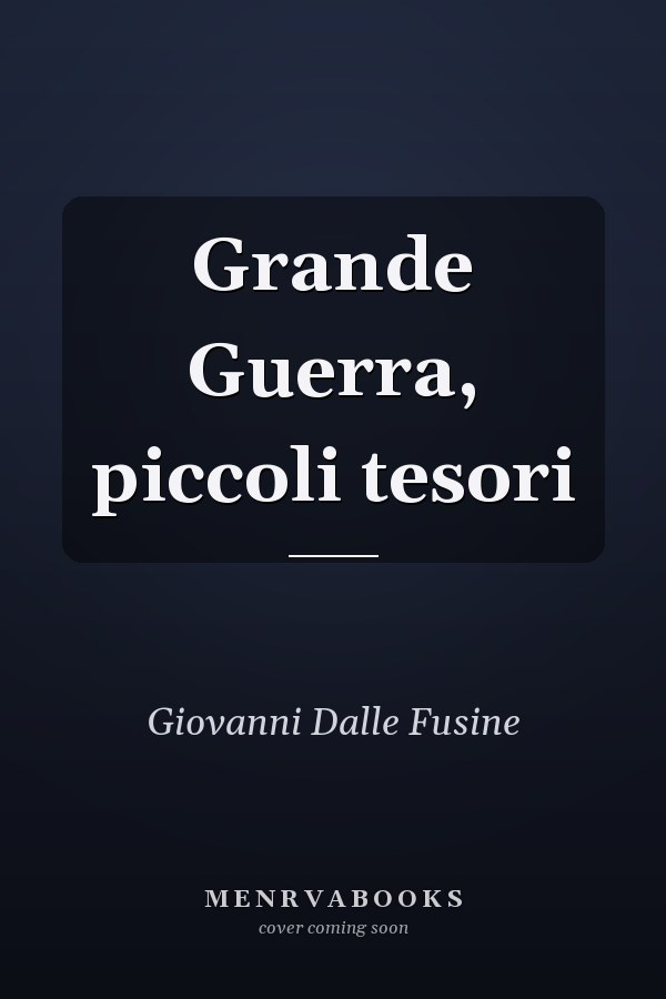Grande Guerra, piccoli tesori