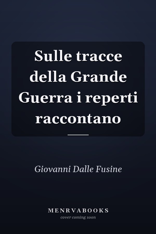 Sulle tracce della Grande Guerra i reperti raccontano