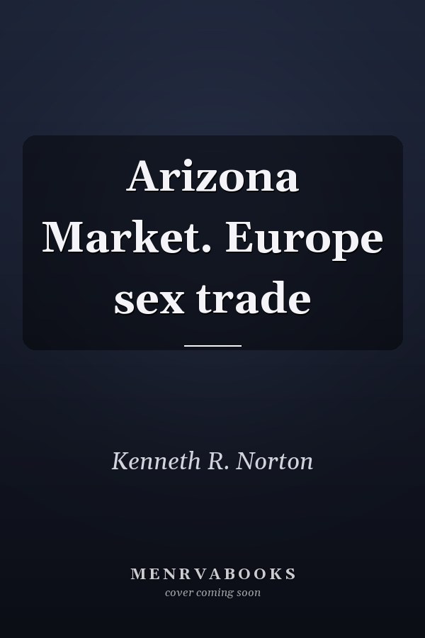 Arizona Market. Europe sex trade
