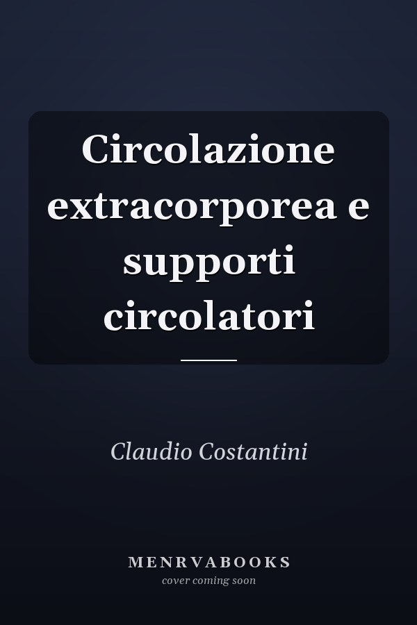 Circolazione extracorporea e supporti circolatori