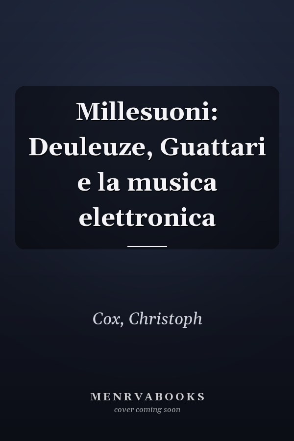 Millesuoni: Deuleuze, Guattari e la musica elettronica