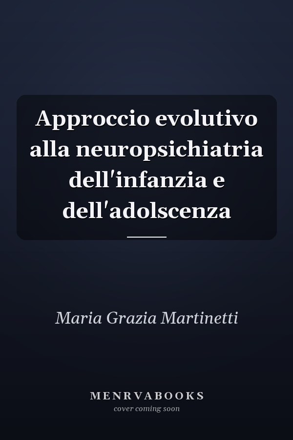 Approccio evolutivo alla neuropsichiatria dell'infanzia e dell'adolscenza