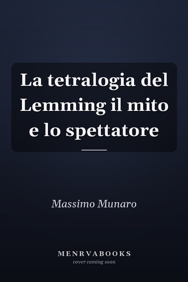 La tetralogia del Lemming il mito e lo spettatore