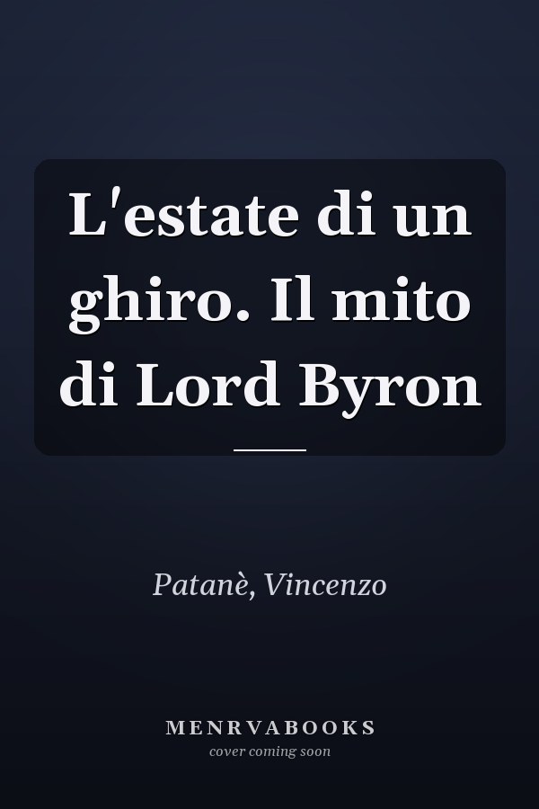 L'estate di un ghiro. Il mito di Lord Byron