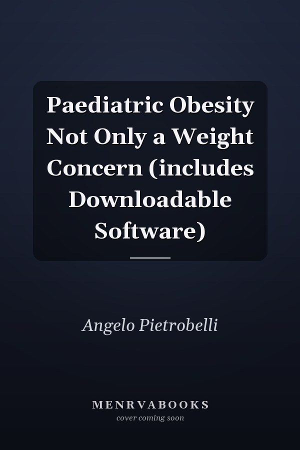 Paediatric Obesity Not Only a Weight Concern (includes Downloadable Software)