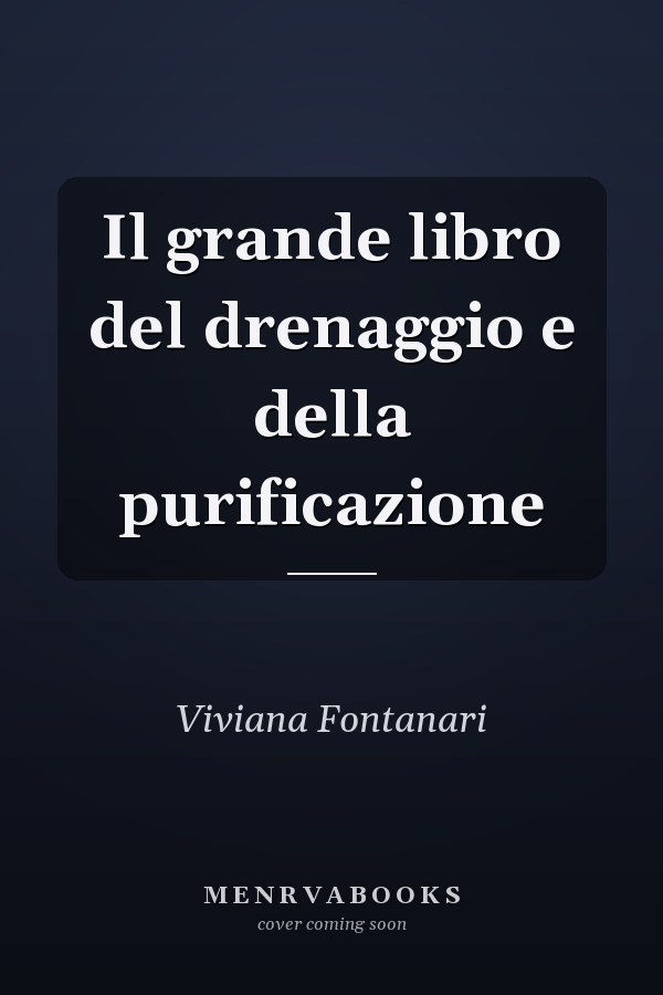 Il grande libro del drenaggio e della purificazione