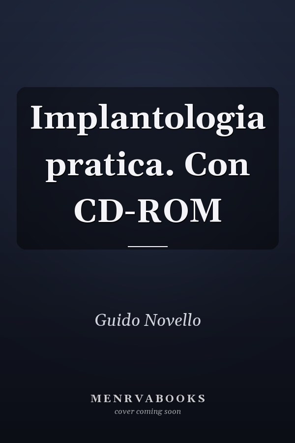 Implantologia pratica. Con CD-ROM