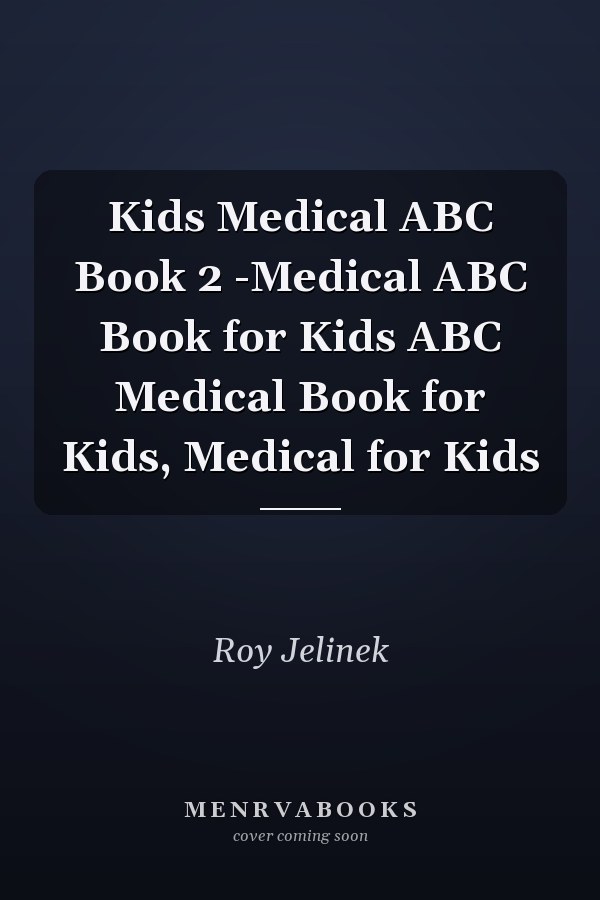 Kids Medical ABC Book 2 -Medical ABC Book for Kids ABC Medical Book for Kids, Medical for Kids