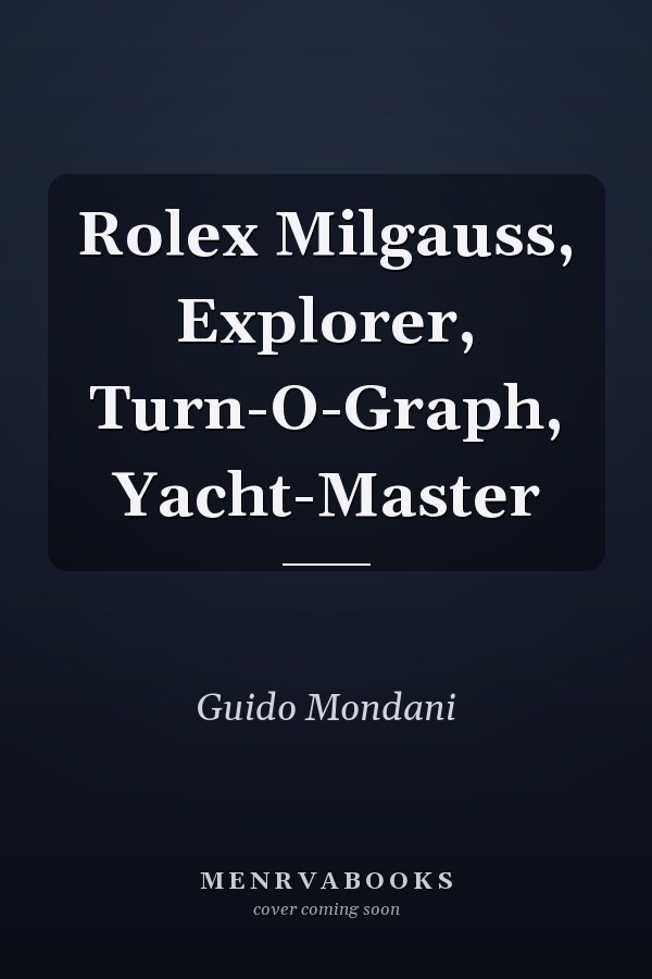 Rolex Milgauss, Explorer, Turn-O-Graph, Yacht-Master