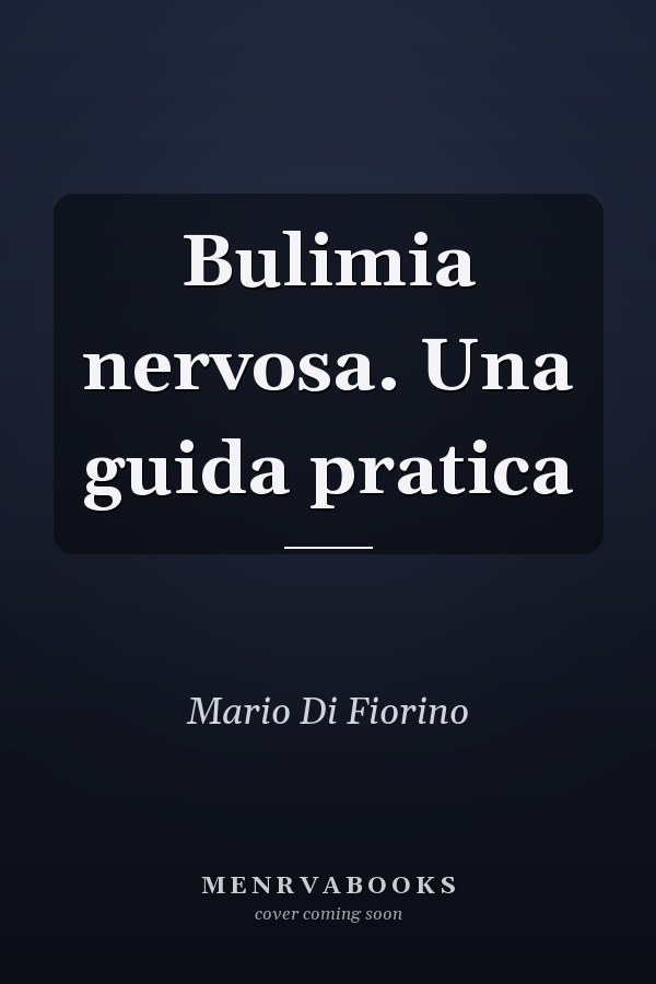 Bulimia nervosa. Una guida pratica
