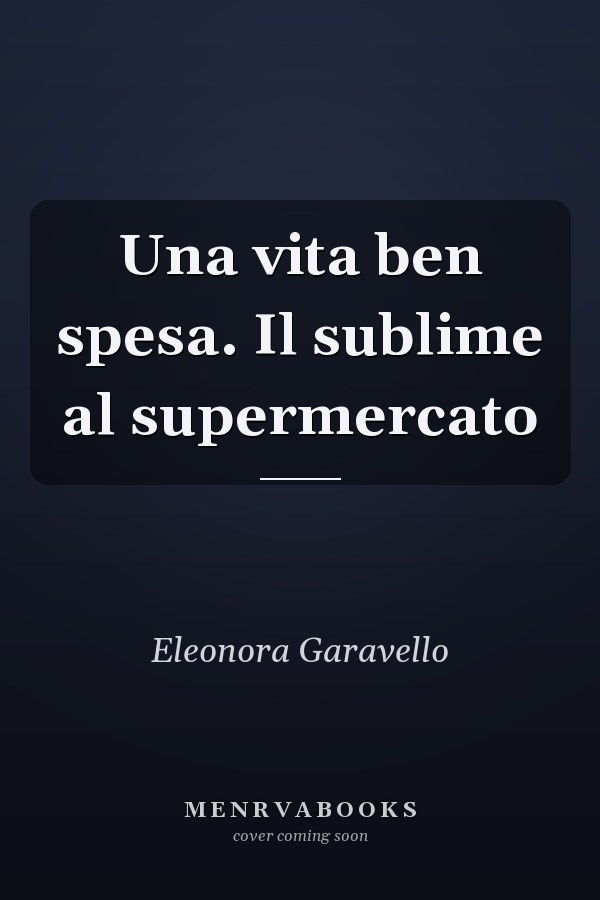 Una vita ben spesa. Il sublime al supermercato