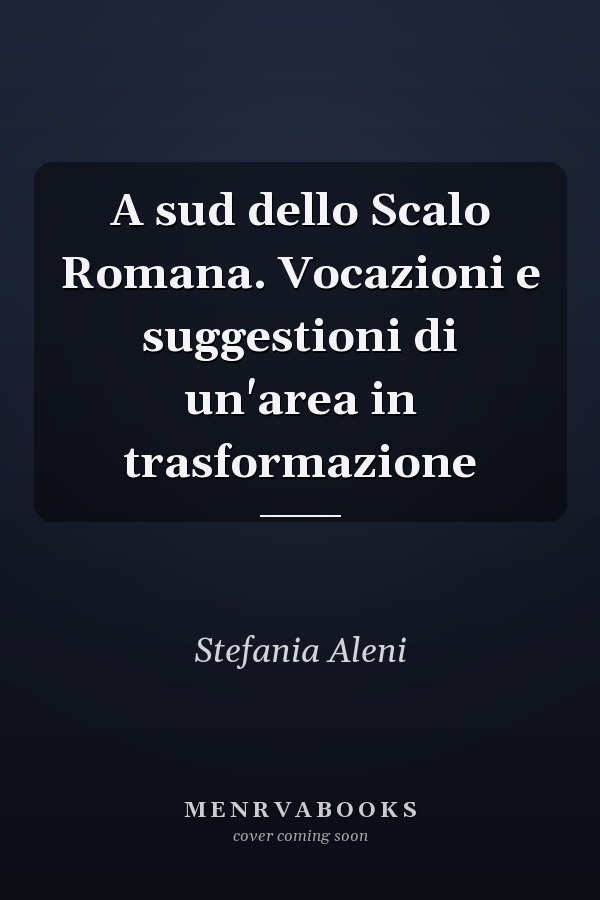 A sud dello Scalo Romana. Vocazioni e suggestioni di un'area in trasformazione
