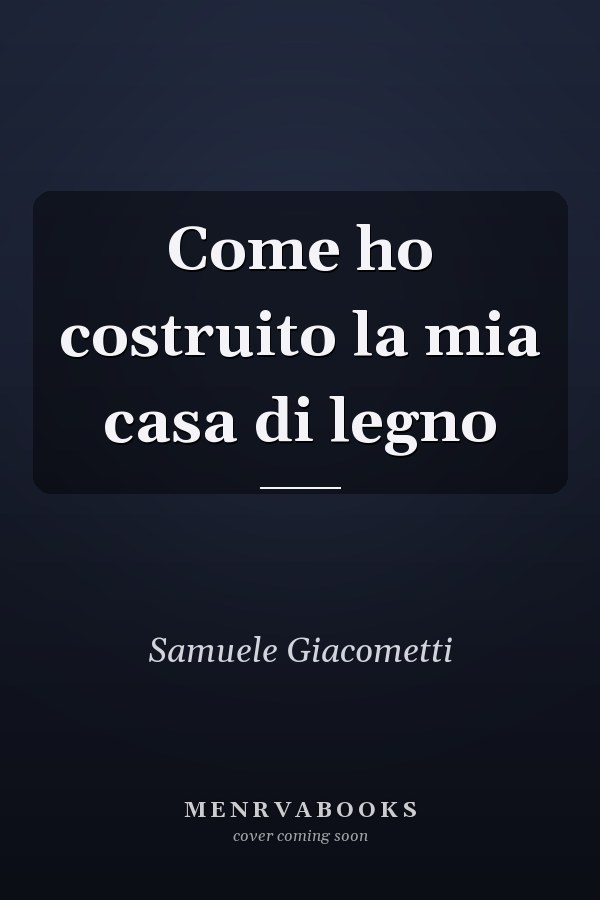 Come ho costruito la mia casa di legno