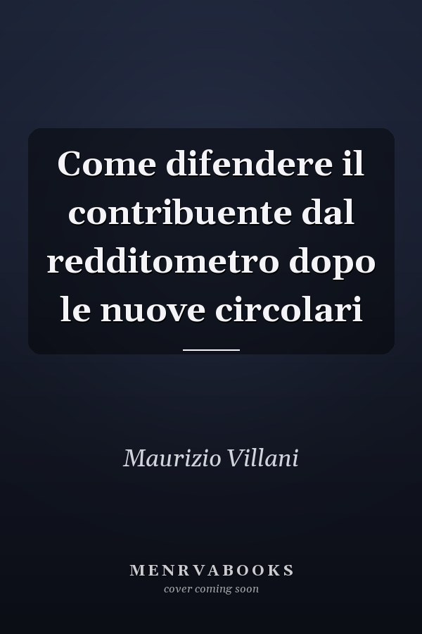 Come difendere il contribuente dal redditometro dopo le nuove circolari