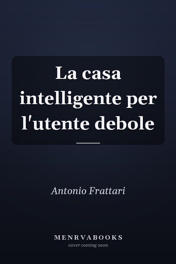 La casa intelligente per l'utente debole