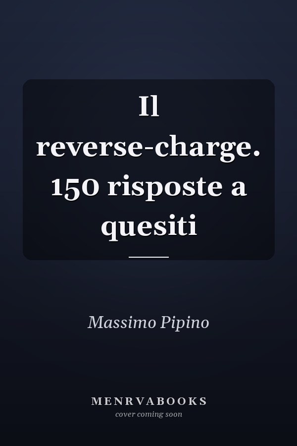Il reverse-charge. 150 risposte a quesiti