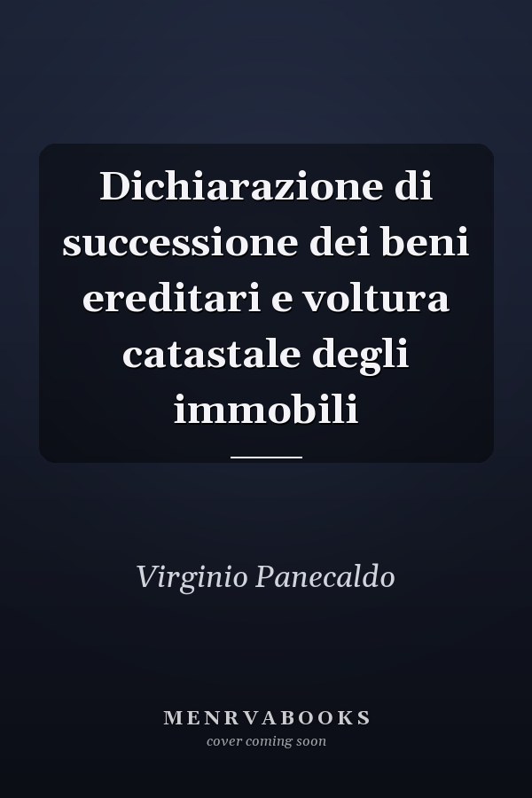 Dichiarazione di successione dei beni ereditari e voltura catastale degli immobili