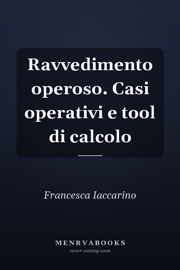 Ravvedimento operoso. Casi operativi e tool di calcolo