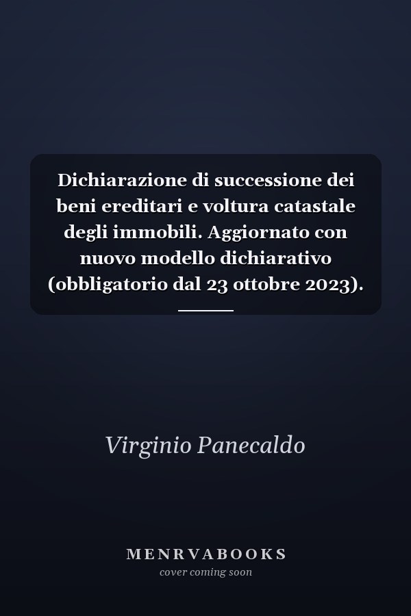 Dichiarazione di successione dei beni ereditari e voltura catastale degli immobili. Aggiornato con nuovo modello dichiarativo (obbligatorio dal 23 ottobre 2023). Nuove modalità di presentazione online della dichiarazione di successione (applicativo Successioni Web). Nuove modalità per il frazionamento di Ente Urbano