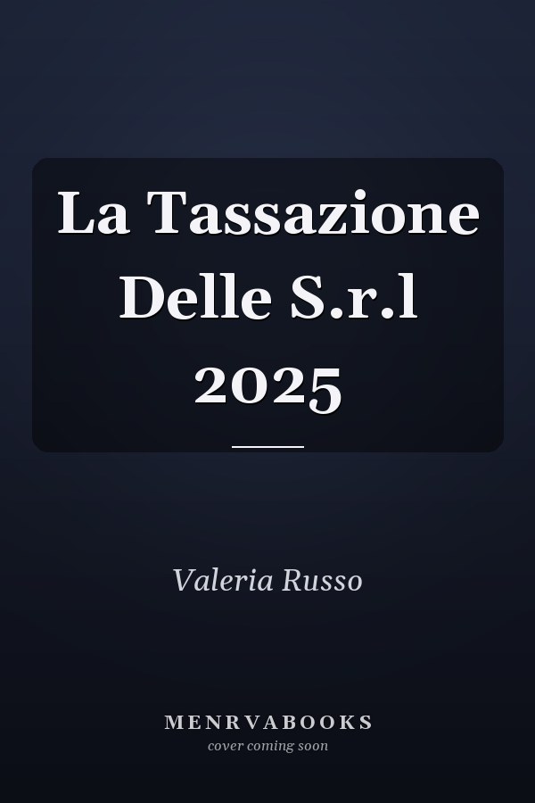 La Tassazione Delle S.r.l 2025