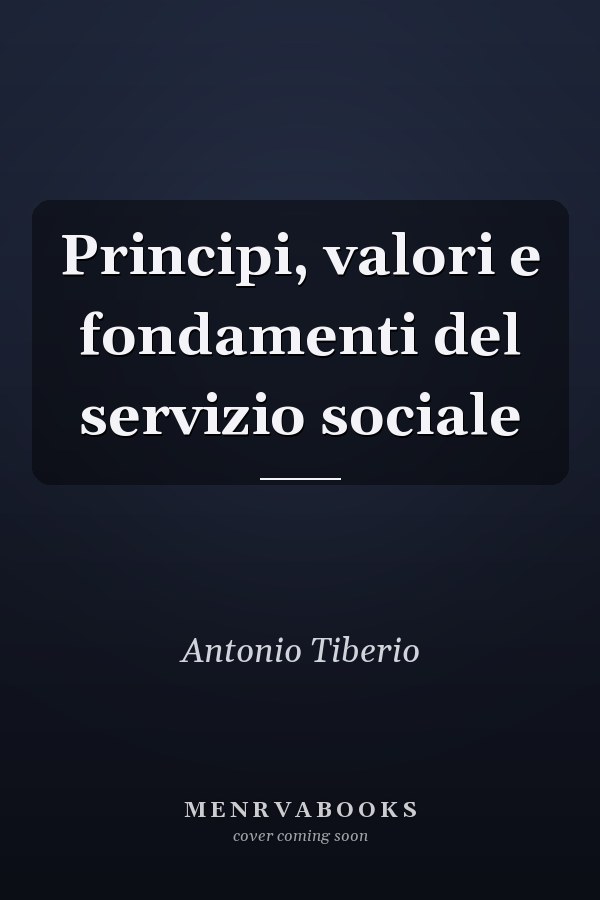 Principi, valori e fondamenti del servizio sociale