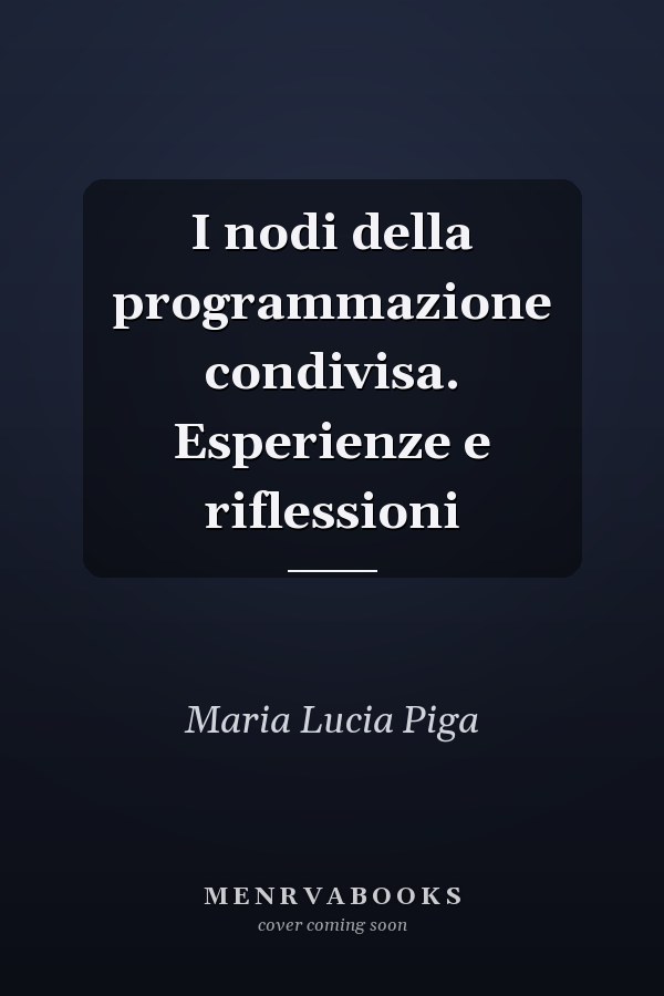I nodi della programmazione condivisa. Esperienze e riflessioni