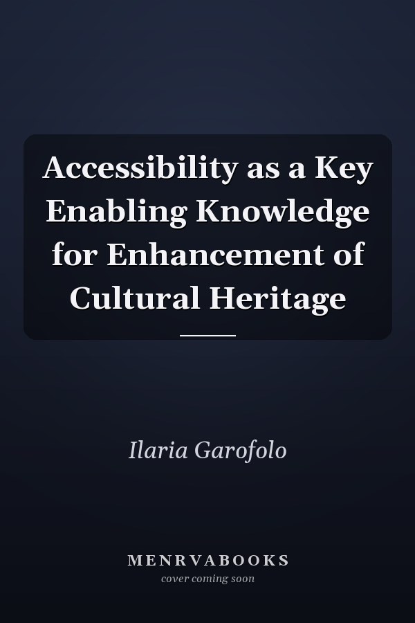 Accessibility as a Key Enabling Knowledge for Enhancement of Cultural Heritage