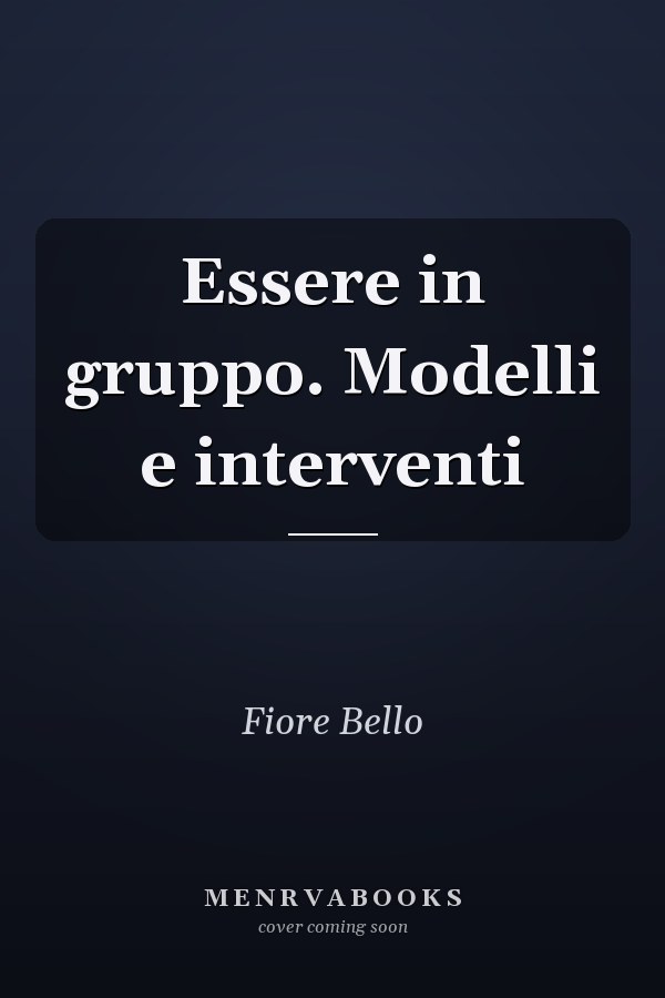 Essere in gruppo. Modelli e interventi