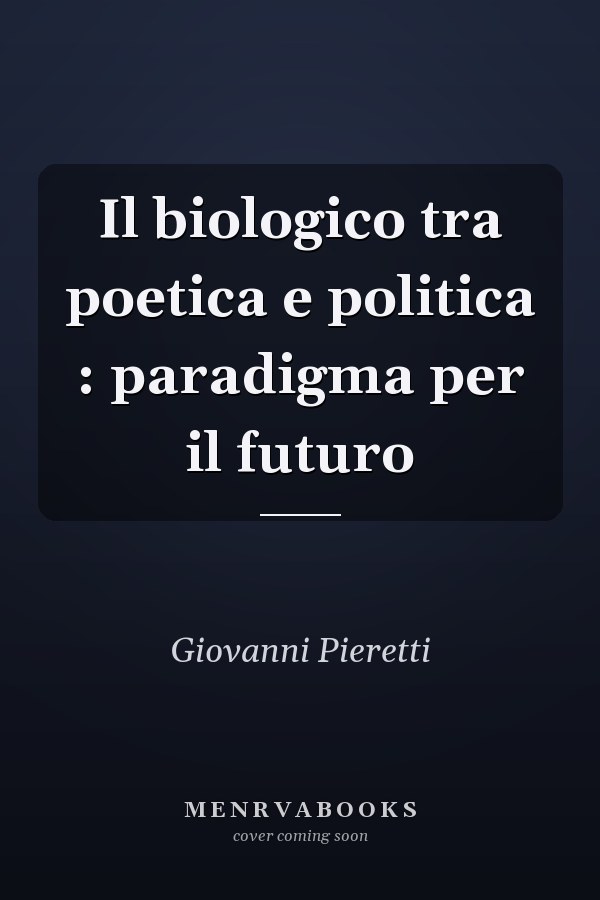 Il biologico tra poetica e politica : paradigma per il futuro