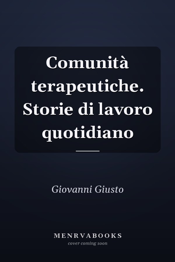 Comunità terapeutiche. Storie di lavoro quotidiano