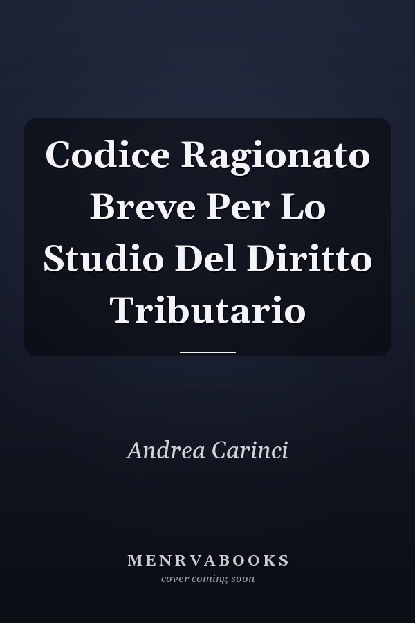 Codice Ragionato Breve Per Lo Studio Del Diritto Tributario