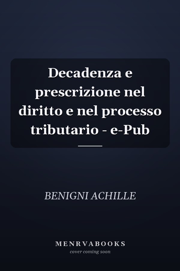 Decadenza e prescrizione nel diritto e nel processo tributario - e-Pub