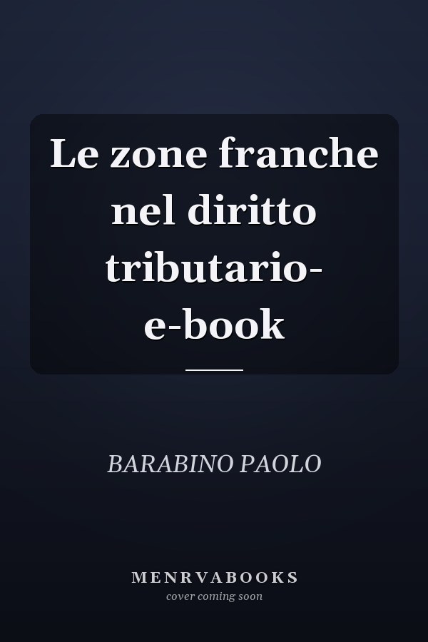 Le zone franche nel diritto tributario- e-book