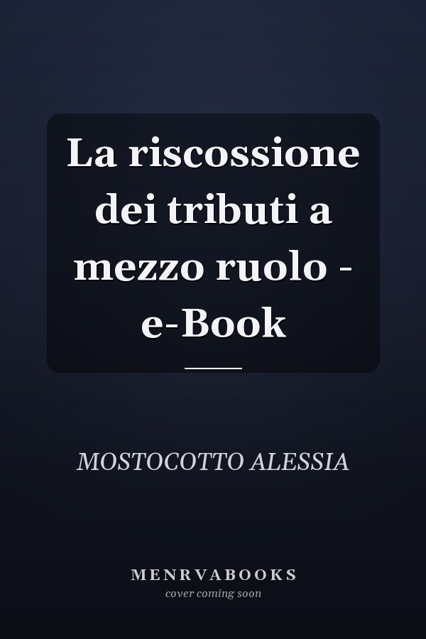 La riscossione dei tributi a mezzo ruolo - e-Book
