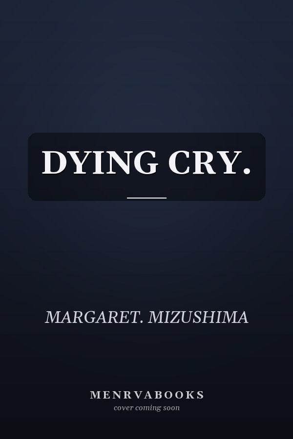DYING CRY.