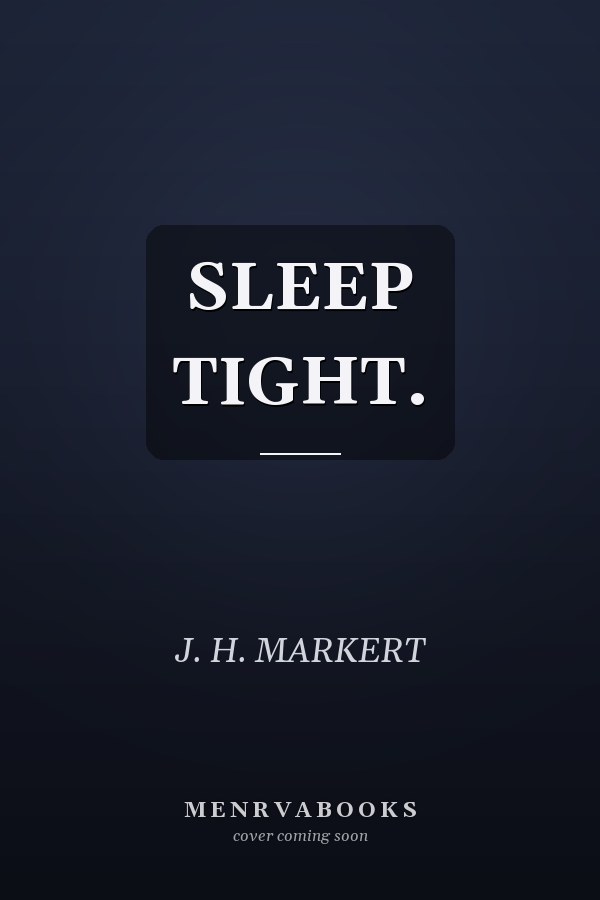 SLEEP TIGHT.
