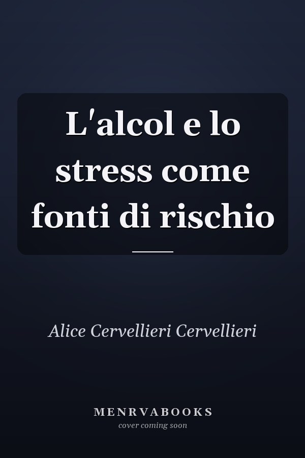 L'alcol e lo stress come fonti di rischio