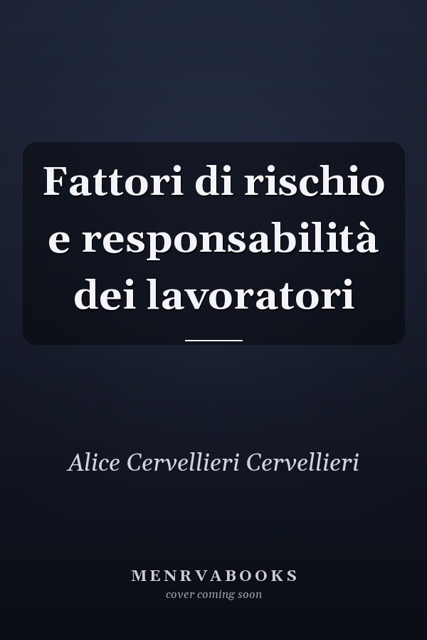 Fattori di rischio e responsabilità dei lavoratori