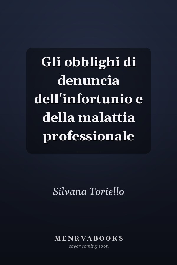 Gli obblighi di denuncia dell'infortunio e della malattia professionale