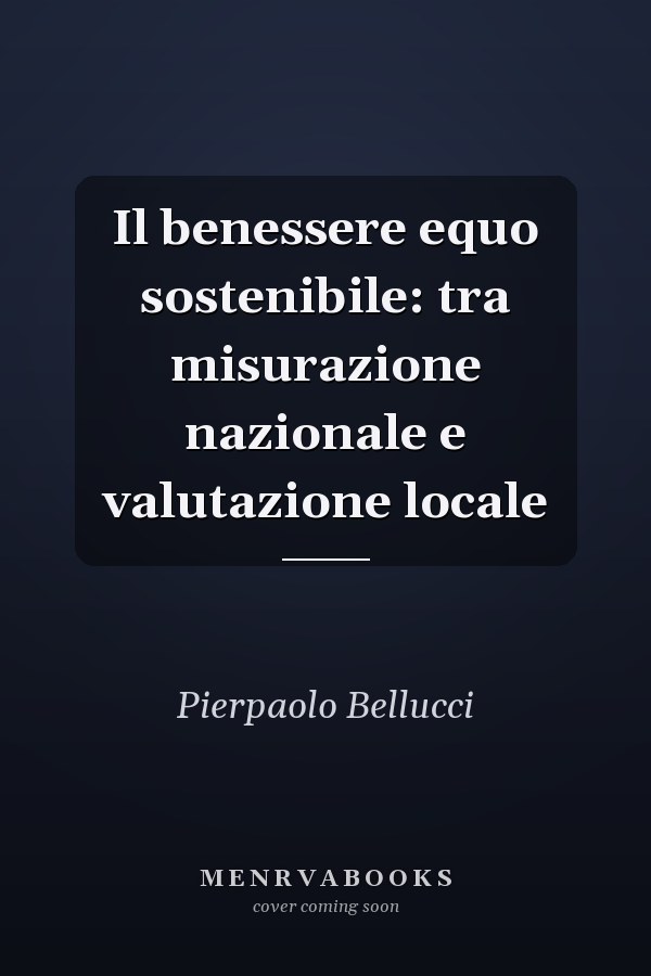 Il benessere equo sostenibile: tra misurazione nazionale e valutazione locale