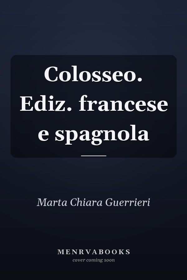 Colosseo. Ediz. francese e spagnola