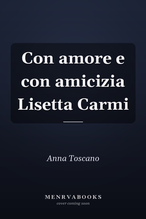 Con amore e con amicizia Lisetta Carmi