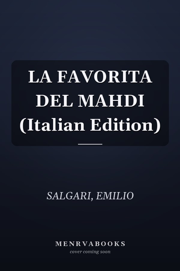 LA FAVORITA DEL MAHDI (Italian Edition)
