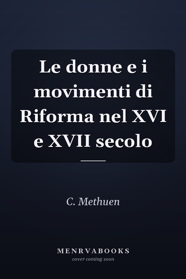 Le donne e i movimenti di Riforma nel XVI e XVII secolo